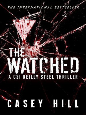 cover image of The Watched (CSI Reilly Steel #4)